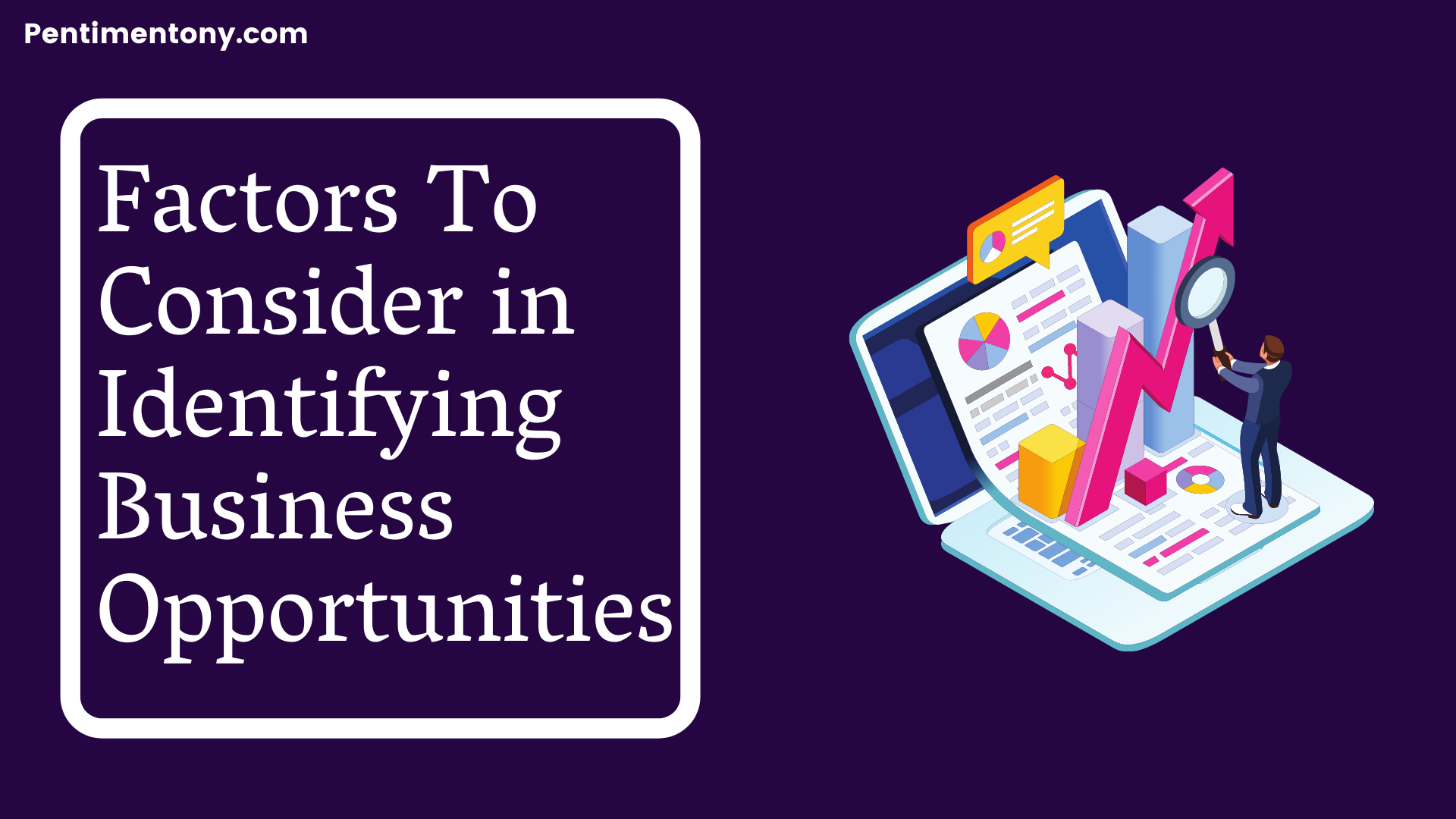 Factors To Consider in Identifying Business Opportunities